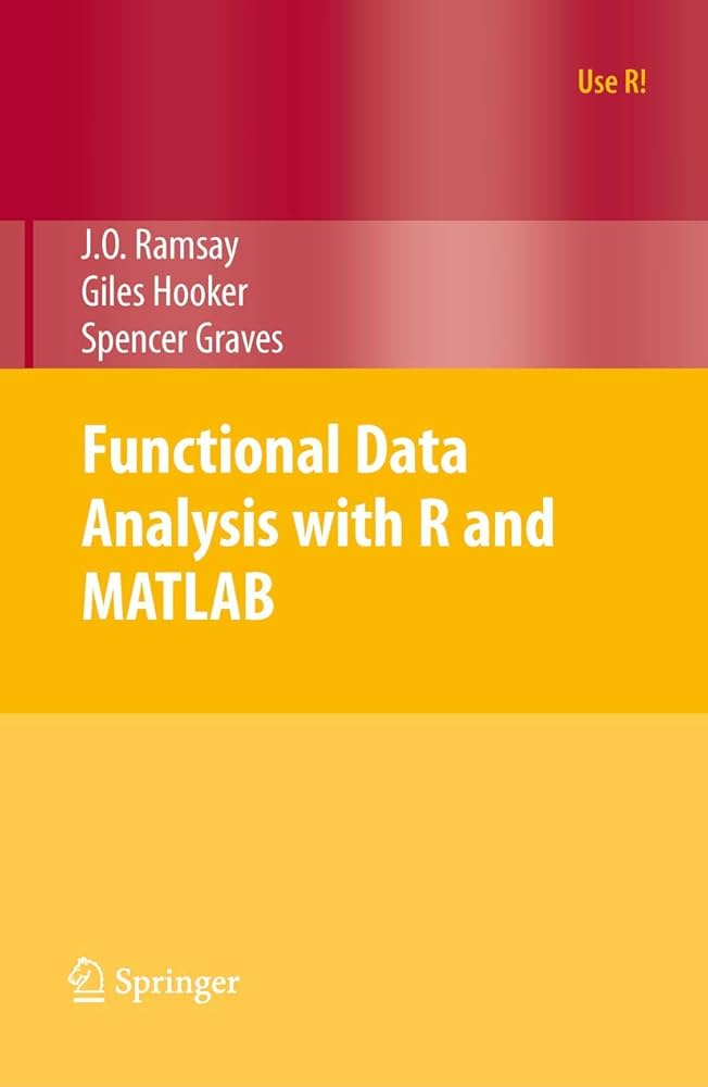 語学+参考書 Functional Data Analysis with R and MATLAB (Use R!) Functional Data Analysis with R and MATLAB: Ramsay, James